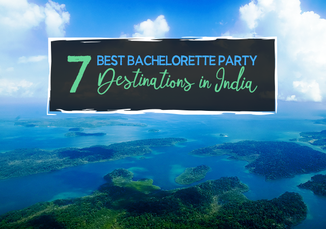 7-Best-Bachelorette-Party-Destinations-in-India