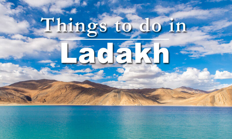 things to do in Ladakh travel trip